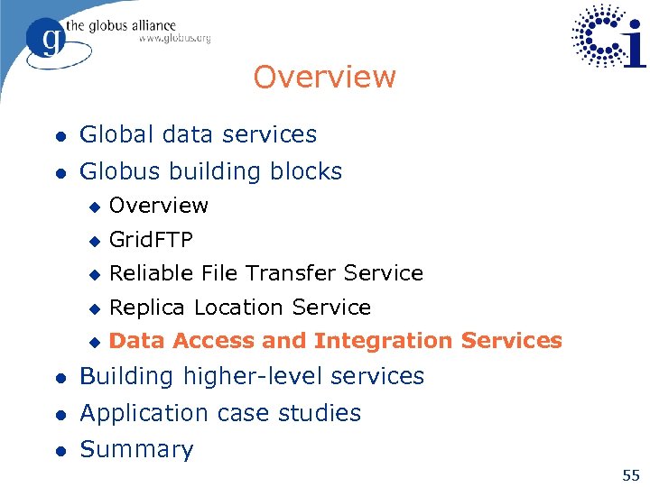 Overview l Global data services l Globus building blocks u Overview u Grid. FTP