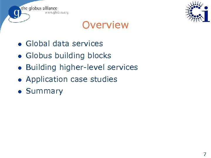 Overview l Global data services l Globus building blocks l Building higher-level services l