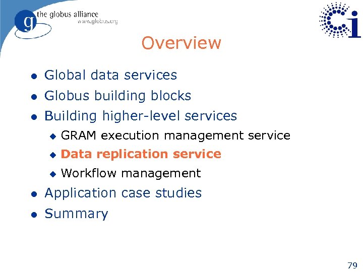 Overview l Global data services l Globus building blocks l Building higher-level services u