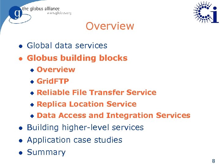 Overview l Global data services l Globus building blocks u Overview u Grid. FTP