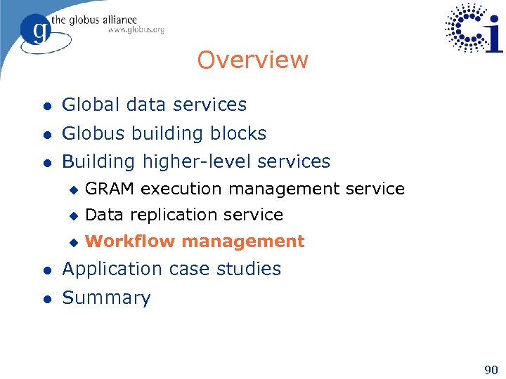 Overview l Global data services l Globus building blocks l Building higher-level services u