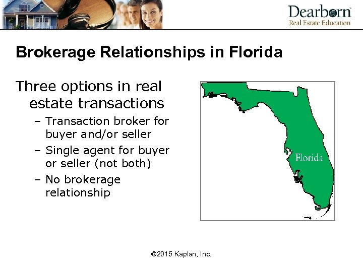 Brokerage Relationships in Florida Three options in real estate transactions – Transaction broker for