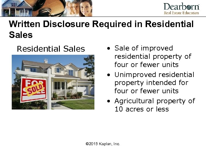 Written Disclosure Required in Residential Sales • Sale of improved residential property of four