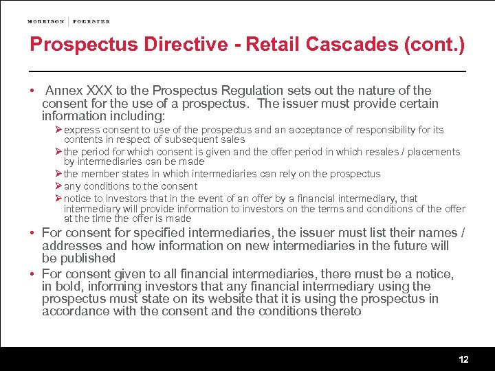 Prospectus Directive - Retail Cascades (cont. ) • Annex XXX to the Prospectus Regulation
