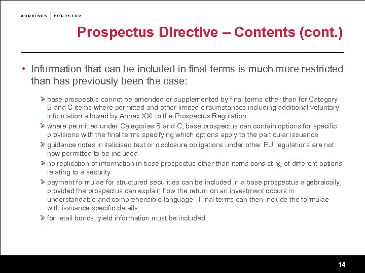 Prospectus Directive – Contents (cont. ) • Information that can be included in final