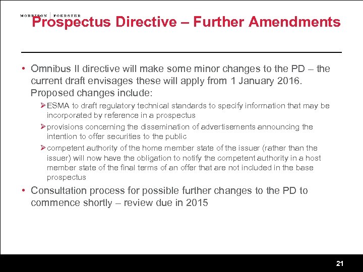 Prospectus Directive – Further Amendments • Omnibus II directive will make some minor changes
