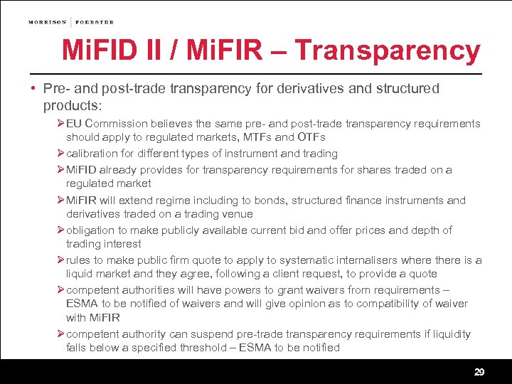 Mi. FID II / Mi. FIR – Transparency • Pre- and post-trade transparency for