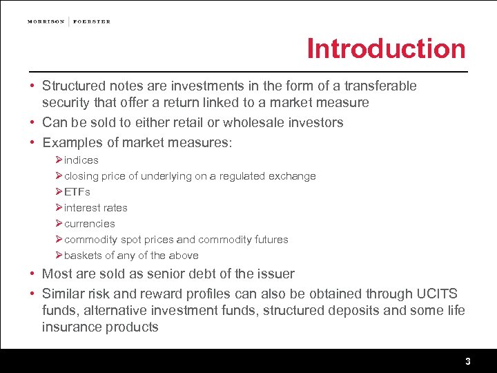 Introduction • Structured notes are investments in the form of a transferable security that