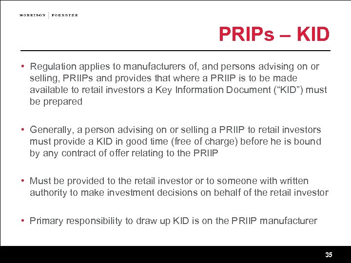 PRIPs – KID • Regulation applies to manufacturers of, and persons advising on or
