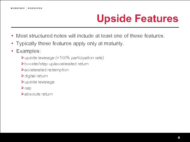 Upside Features • Most structured notes will include at least one of these features.