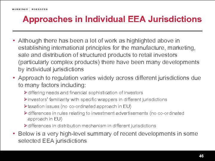 Approaches in Individual EEA Jurisdictions • Although there has been a lot of work