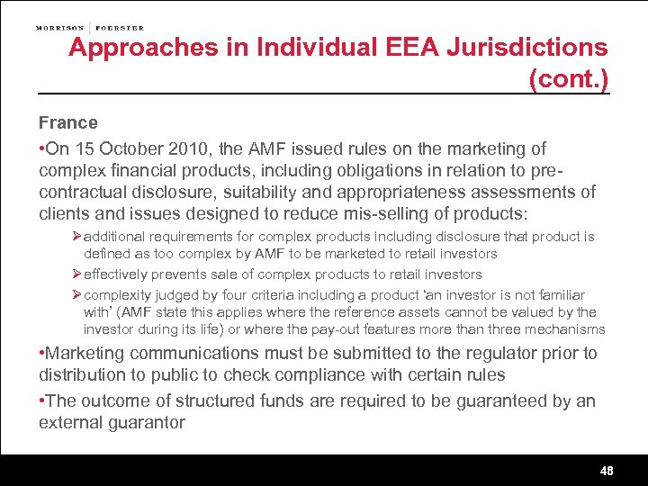 Approaches in Individual EEA Jurisdictions (cont. ) France • On 15 October 2010, the