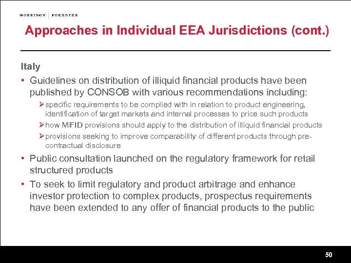 Approaches in Individual EEA Jurisdictions (cont. ) Italy • Guidelines on distribution of illiquid