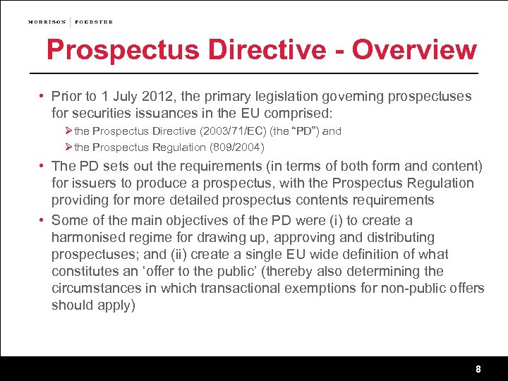 Prospectus Directive - Overview • Prior to 1 July 2012, the primary legislation governing