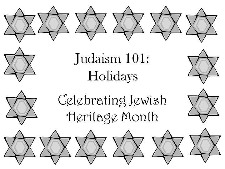 Judaism 101: Holidays Celebrating Jewish Heritage Month 