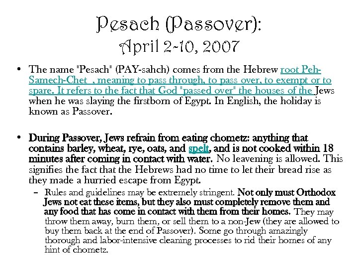 Pesach (Passover): April 2 -10, 2007 • The name "Pesach" (PAY-sahch) comes from the