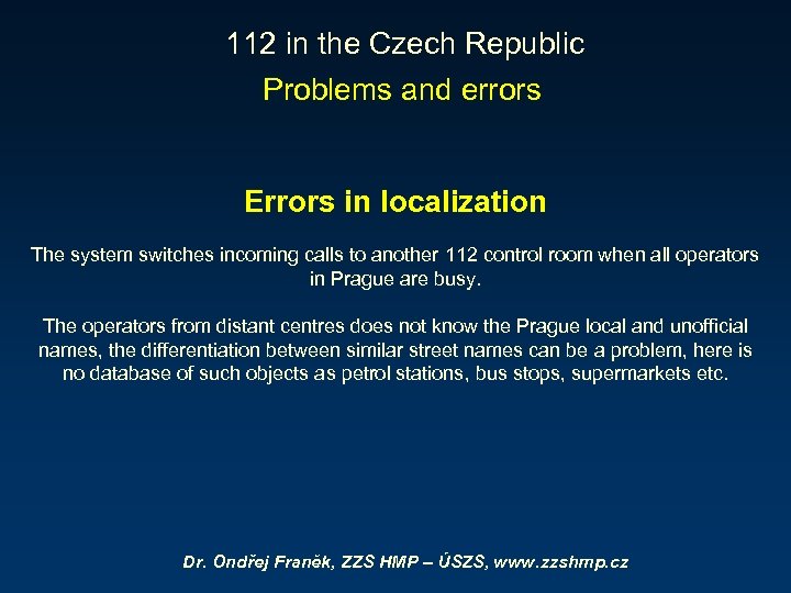 112 in the Czech Republic Problems and errors Errors in localization The system switches