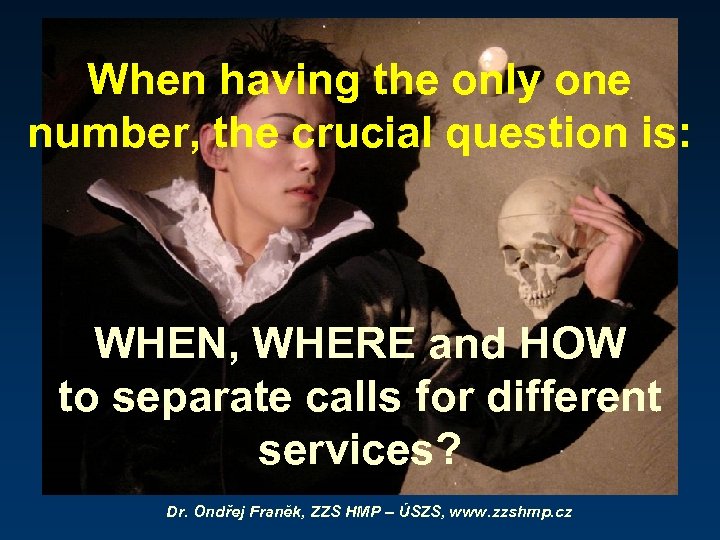 When having the only one number, the crucial question is: WHEN, WHERE and HOW