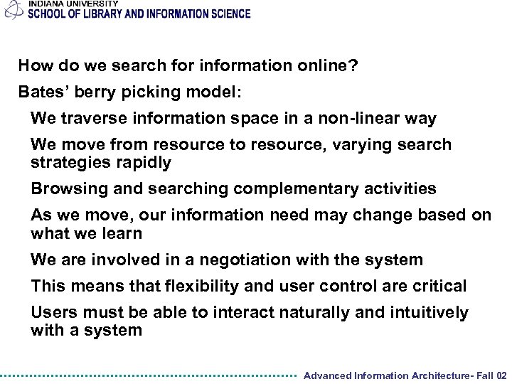 How do we search for information online? Bates’ berry picking model: We traverse information