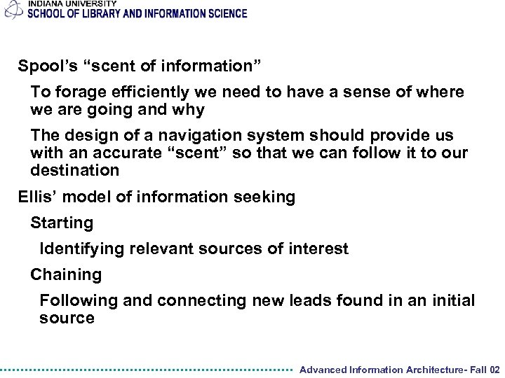 Spool’s “scent of information” To forage efficiently we need to have a sense of