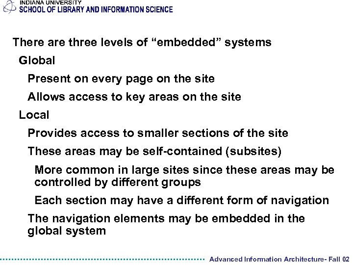 There are three levels of “embedded” systems Global Present on every page on the