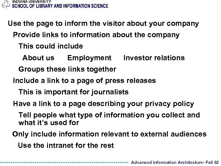 Use the page to inform the visitor about your company Provide links to information