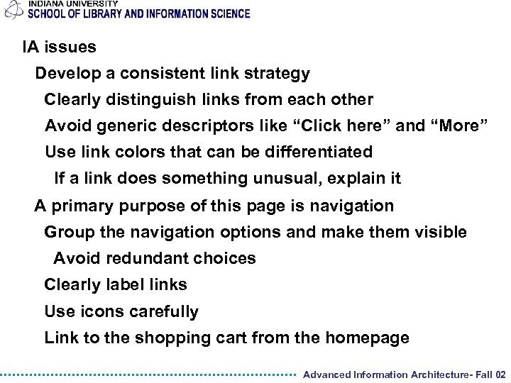 IA issues Develop a consistent link strategy Clearly distinguish links from each other Avoid