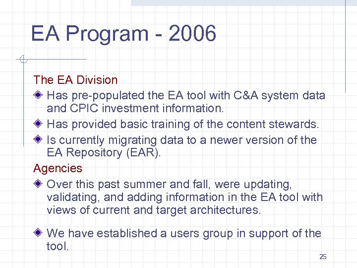 EA Program - 2006 The EA Division Has pre-populated the EA tool with C&A