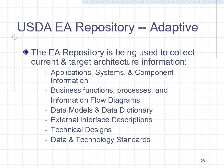 USDA EA Repository -- Adaptive The EA Repository is being used to collect current