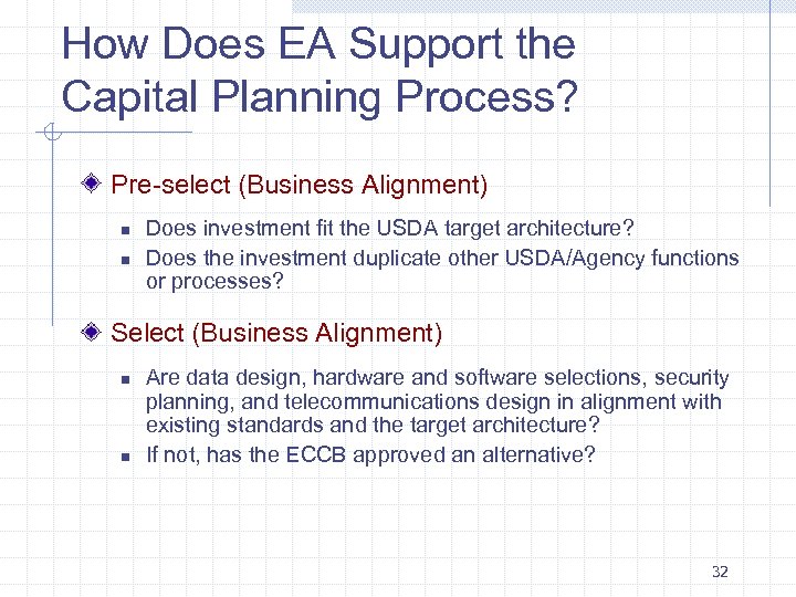 How Does EA Support the Capital Planning Process? Pre-select (Business Alignment) n n Does