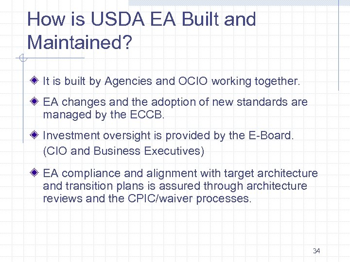 How is USDA EA Built and Maintained? It is built by Agencies and OCIO