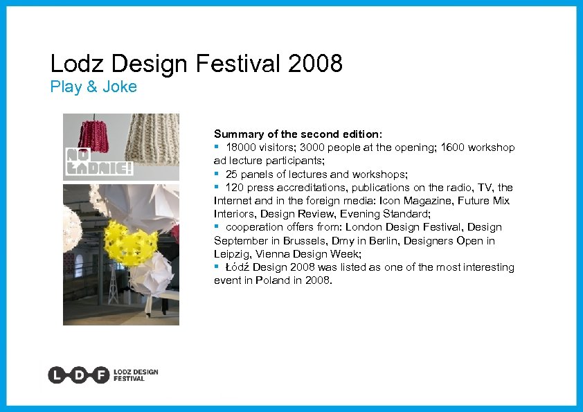 Lodz Design Festival 2008 Play & Joke Summary of the second edition: § 18000