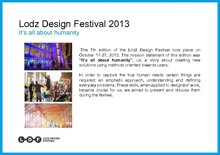 Lodz Design Festival 2013 It’s all about humanity The 7 th edition of the