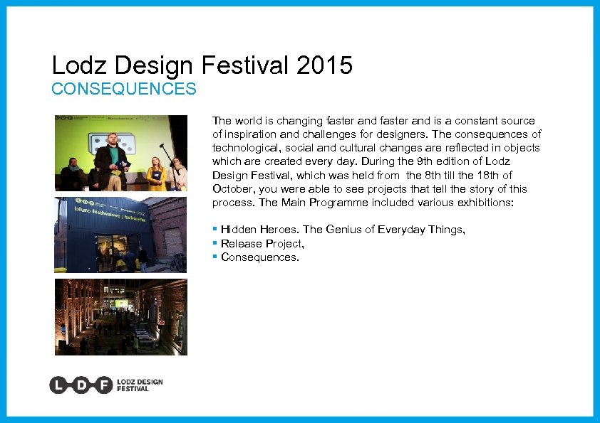 Lodz Design Festival 2015 CONSEQUENCES The world is changing faster and is a constant