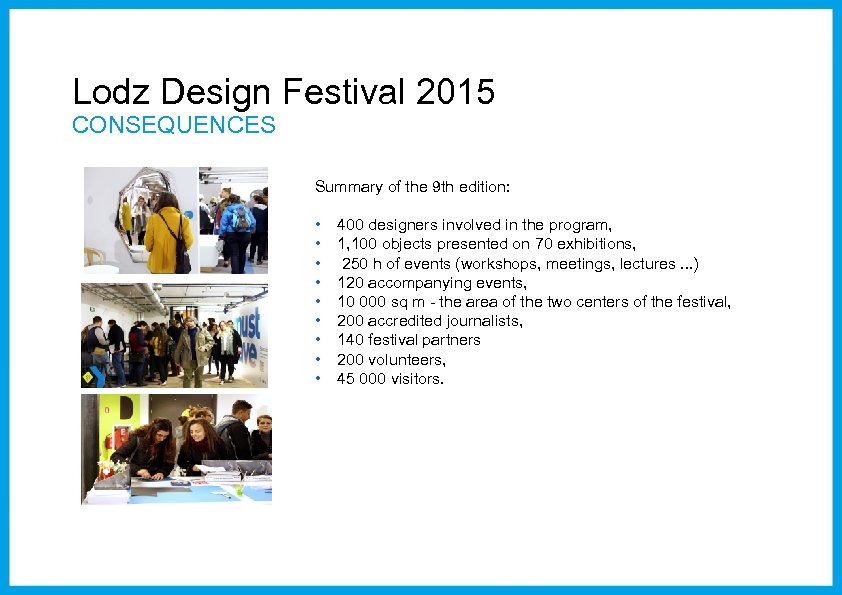 Lodz Design Festival 2015 CONSEQUENCES Summary of the 9 th edition: • • •