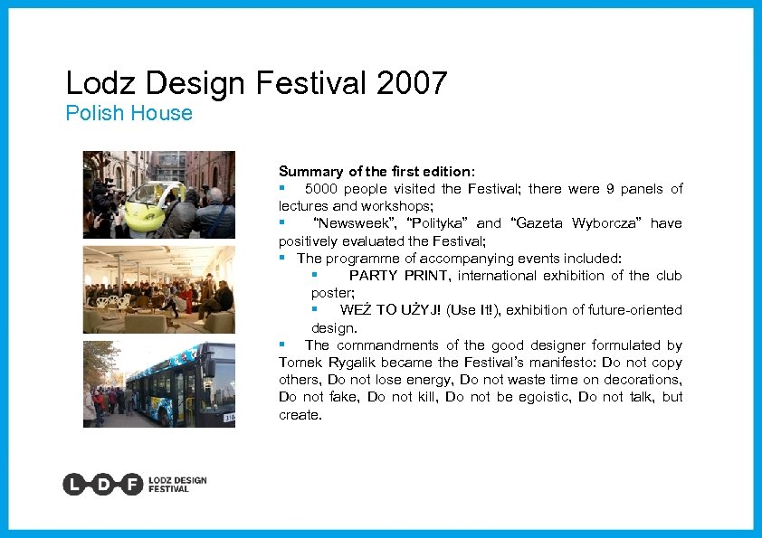 Lodz Design Festival 2007 Polish House Summary of the first edition: § 5000 people