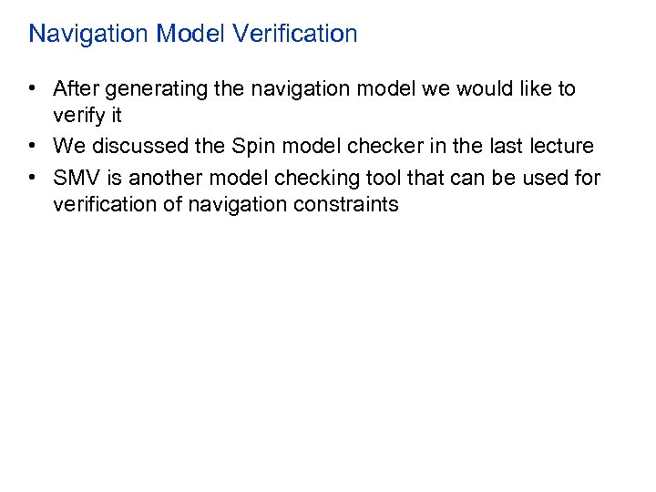 Navigation Model Verification • After generating the navigation model we would like to verify