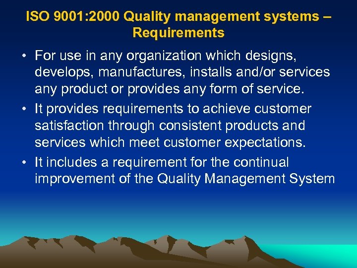 ISO 9001: 2000 Quality management systems – Requirements • For use in any organization