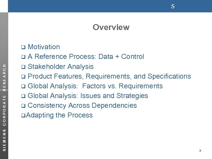 s Overview Motivation q A Reference Process: Data + Control q Stakeholder Analysis q