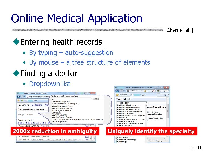 Online Medical Application [Chen et al. ] u. Entering health records • By typing