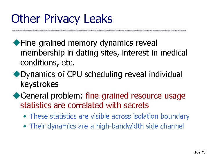 Other Privacy Leaks u. Fine-grained memory dynamics reveal membership in dating sites, interest in
