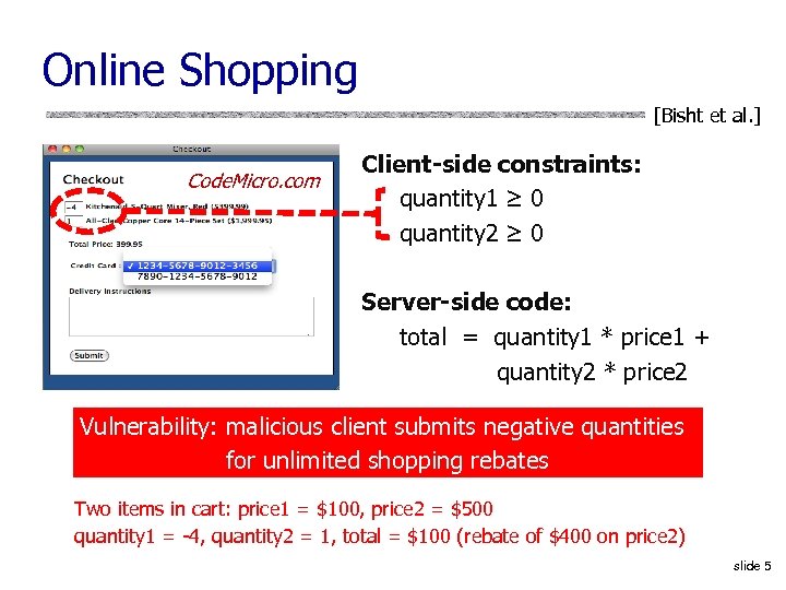 Online Shopping [Bisht et al. ] Code. Micro. com Client-side constraints: quantity 1 ≥