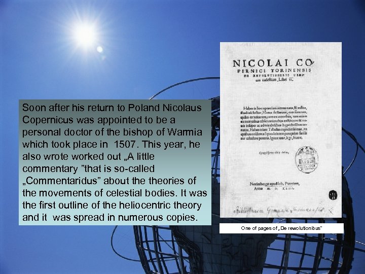 Soon after his return to Poland Nicolaus Copernicus was appointed to be a personal