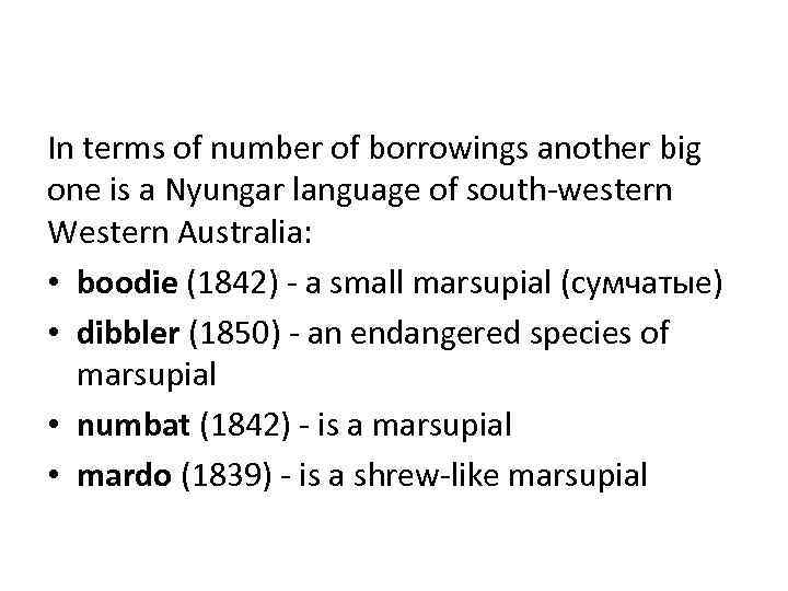 In terms of number of borrowings another big one is a Nyungar language of