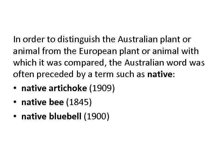 In order to distinguish the Australian plant or animal from the European plant or