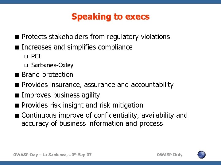 Speaking to execs < Protects stakeholders from regulatory violations < Increases and simplifies compliance