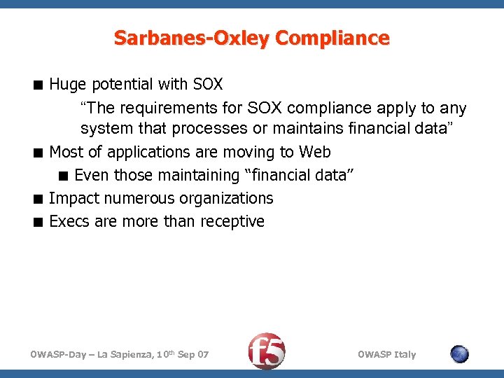Sarbanes-Oxley Compliance < Huge potential with SOX “The requirements for SOX compliance apply to