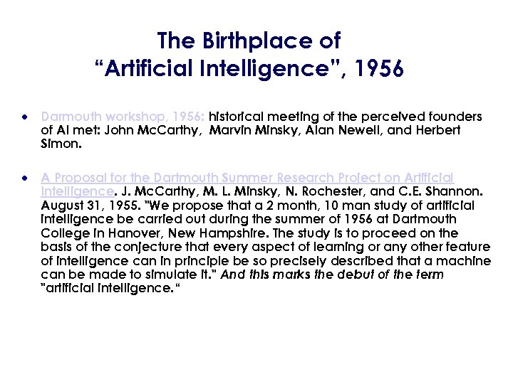 The Birthplace of “Artificial Intelligence”, 1956 · Darmouth workshop, 1956: historical meeting of the