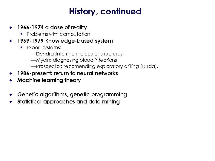 History, continued · 1966 -1974 a dose of reality • Problems with computation ·