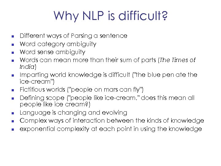 Why NLP is difficult? n n n n n Different ways of Parsing a